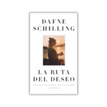 Libro La Ruta Del Deseo - Dafne Schilling