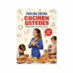 Libro Cocinen Ustedes - Paulina Cocina