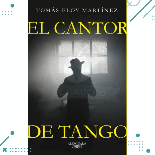 Libro EL CANTOR DE TANGO, TOMAS ELOY MARTINEZ