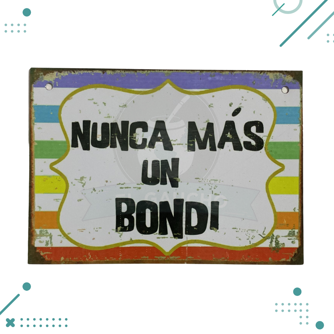 Diseno-sin-titulo-2023-02-13T095300.010.png Cartel Chapa NUNCA MAS UN BONDI 10X15 - Imagen 1