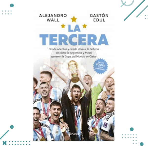 Libro La Tercera - Alejandro Wall / Gastón Edul (Incluye poster de los campeones)