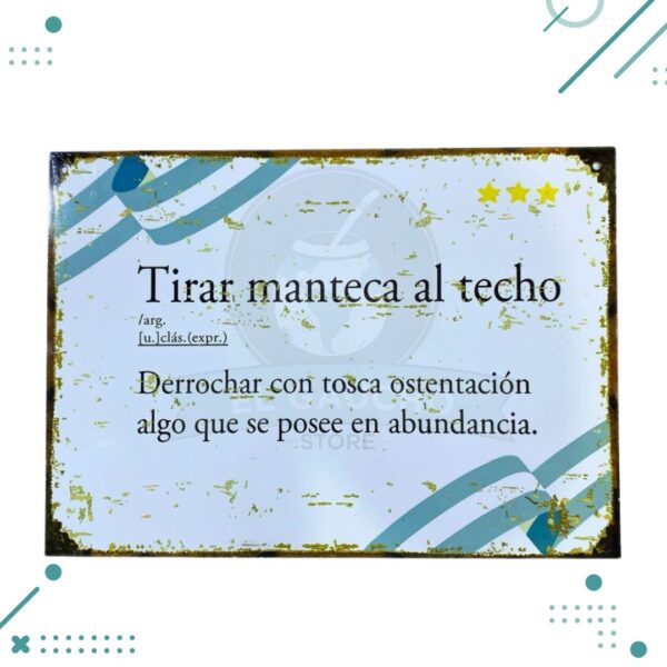 Cartel Chapa "Tirar Manteca al Techo" Significado (20x28cm)