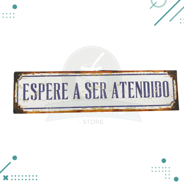 Cartel De Chapa "Espere a ser Atendido" 10x 40 cm