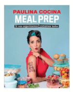 LIBRO MEAL PREP -PAULINA COCINA - SI NOS ORGANIZAMOS COMEMOS TODOS