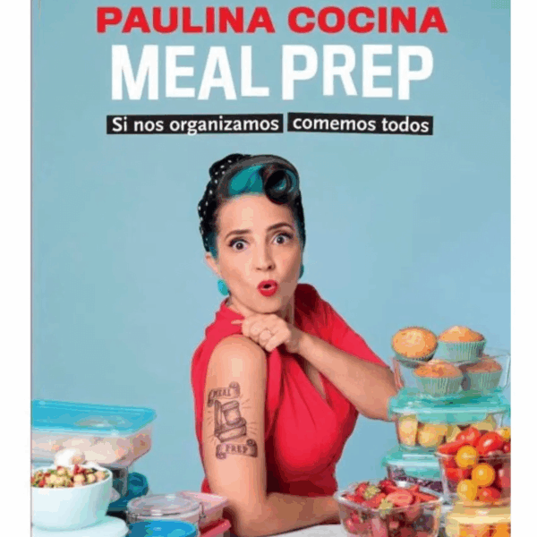 LIBRO MEAL PREP -PAULINA COCINA - SI NOS ORGANIZAMOS COMEMOS TODOS