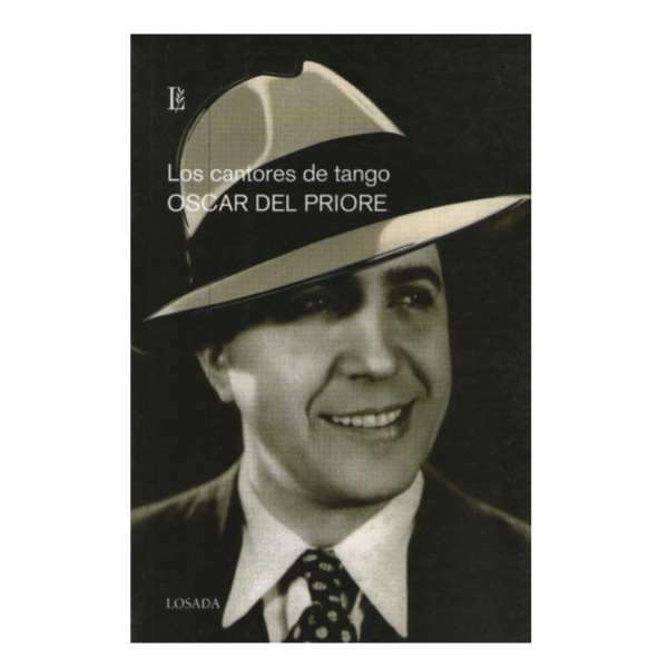 Libro Los Cantores De Tango - Oscar Del Priore