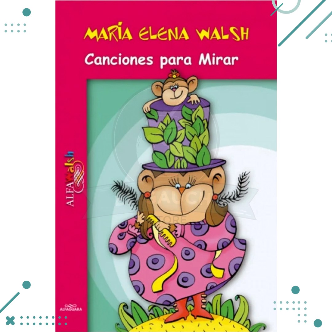 canciones-para-mirar-maria.png Libro Canciones para mirar – Maria Elena Walsh - Imagen 1