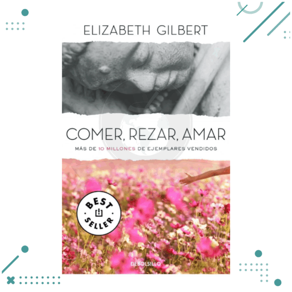 Libro Comer, Rezar, Amar - Elizabeth Gilbert