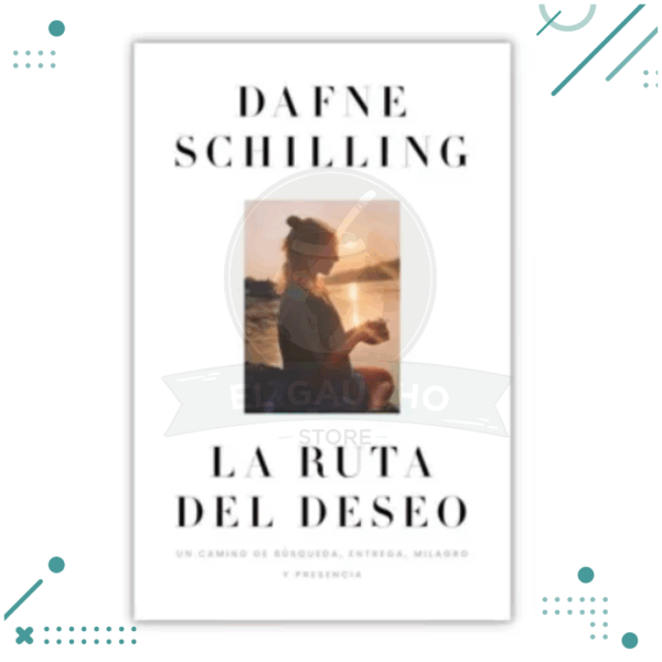 Libro La Ruta Del Deseo - Dafne Schilling