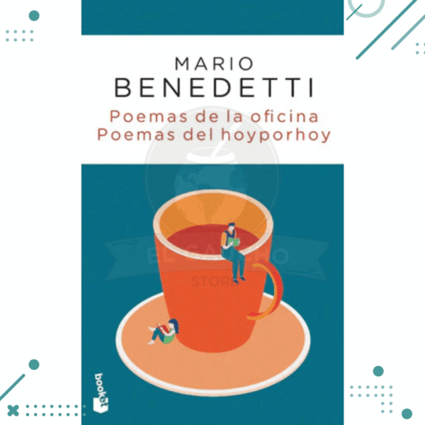 Libro Mario Benedetti- Poemas de la oficina, Poemas del hoy por hoy