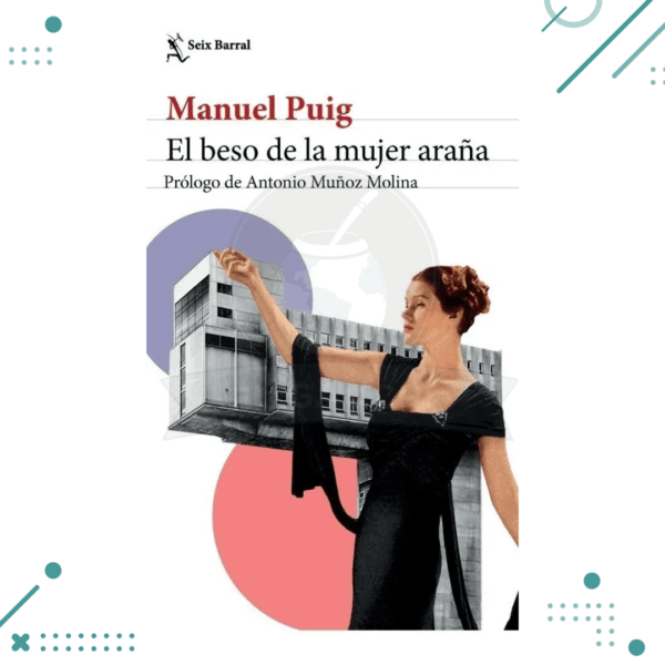 Libro Manuel Puig "El beso de la mujer araña" Prologo de Antonio Muñoz Molina