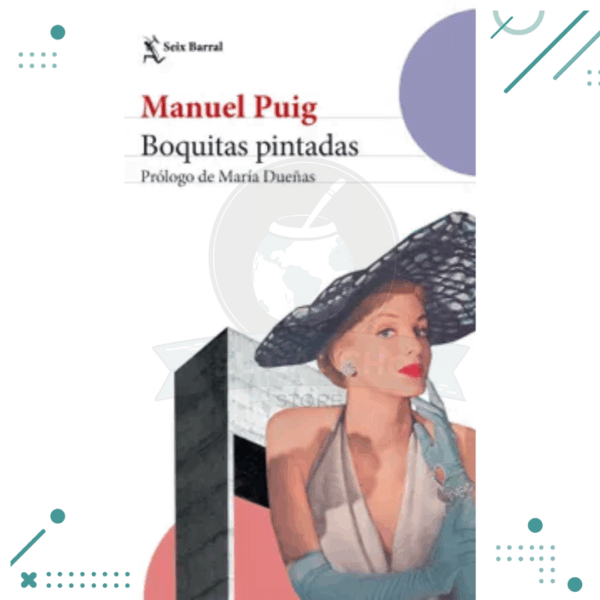 Libro Manuel Puig “Boquitas pintadas” Prologo de Maria Dueñas