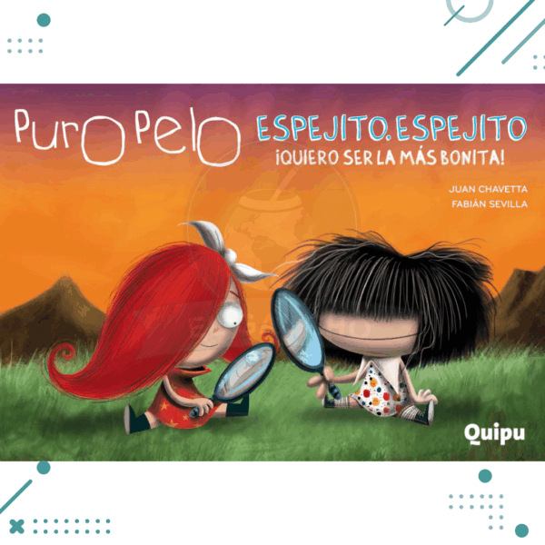 LIBRO PURO PELO "Espejito,espejito, quiero ser la mas bonita"