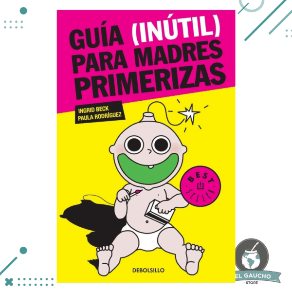 Libro Guia Inutil Para Madres Primerizas
