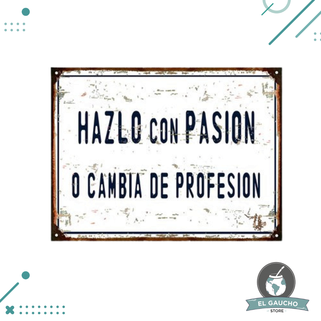 x3-Unidades-2022-10-17T072441.777.png Cartel De Chapa, Hazlo con Pasion o Cambia de Profesion - Imagen 1