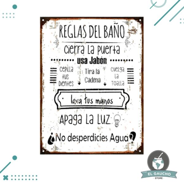 Cartel De Chapa, Reglas del Baño