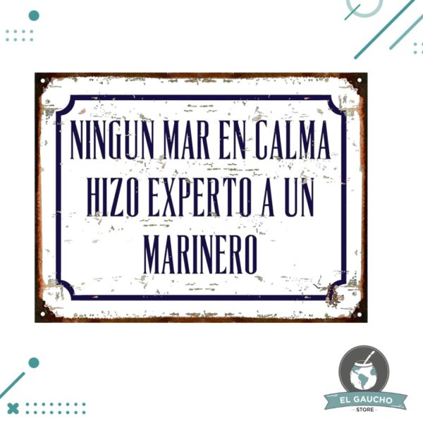 Cartel Chapa Ningun Mar en Calma Hizo Experto a un Marinero 20x28cm