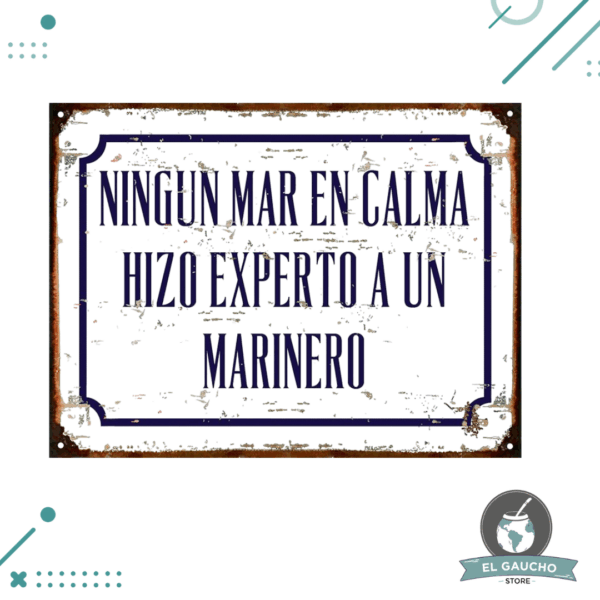 Cartel Chapa Ningun Mar en Calma Hizo Experto a un Marinero 20x28cm