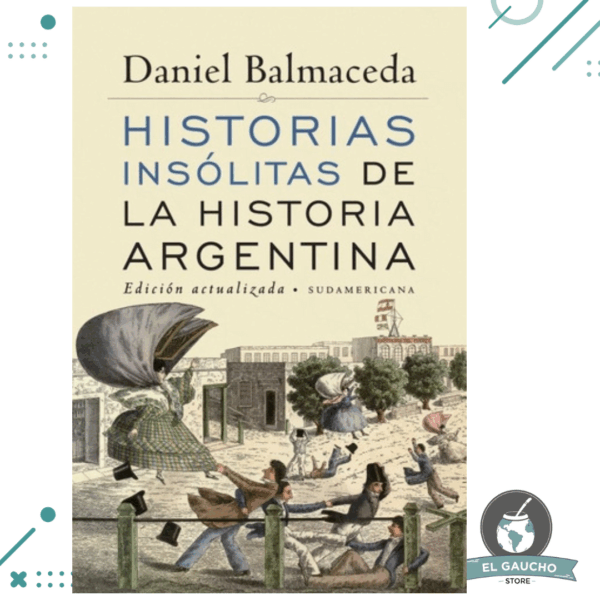 Libro Historias Insólitas De La Historia Argentina
