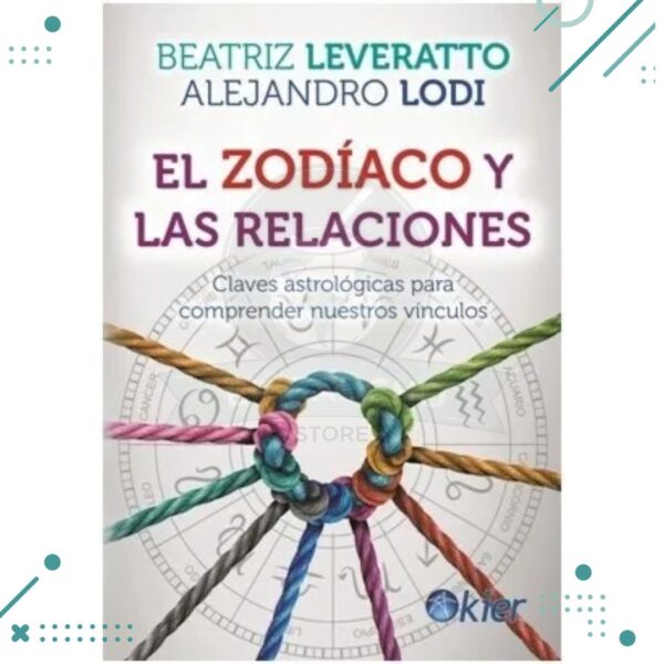 Libro El zodiaco y las relaciones - Beatriz Leveratto, Alejandro Lodi - Claves astrologicas para comprender nuestros vinculos